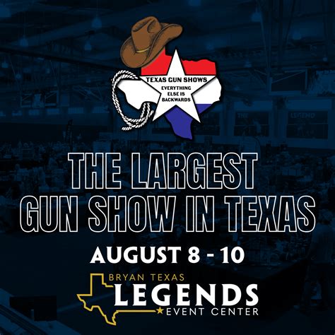 Just 2 Weeks Away Don T Miss The Largest Gun Show In Texas Coming To Legends Event Center In Bryan On August 8 10 Mark Your Calendars Legends Event Center Bryan Tx Full Just 2 Weeks Away Don T Miss The Largest Gun Show In Texas Coming To Legends Event Center In Bryan On August 8 10 Mark Your Calendars Legends Event Center Bryan Tx Full