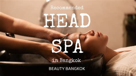 Life In Thailand Now Most Affordable Head Spa In Bangkok Looking For The Ultimate Budget