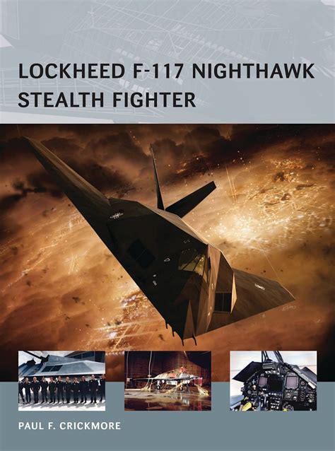 Lockheed F 117 Nighthawk Stealth Fighter Air Vanguard Paul F Crickmore Osprey Publishing Lockheed F 117 Nighthawk Stealth Fighter Air Vanguard Paul F Crickmore Osprey Publishing
