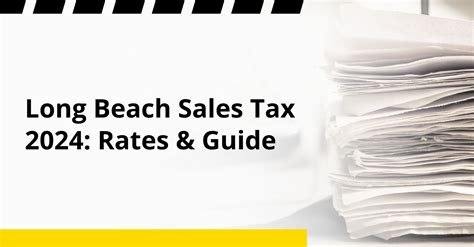Long Beach Sales Tax 2024 Rates Guide Hands Off Sales Tax
