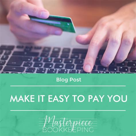 Make It Easy To Pay You Masterpiece Bookkeeping