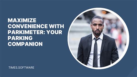 Maximize Convenience With Parkimeter Your Parking Companion Maximize Convenience With Parkimeter Your Parking Companion