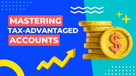 Maximize Your Savings 3 Powerful Tax Advantaged Accounts For Wealth Building