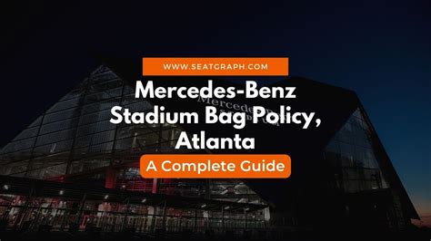 Mercedes Benz Stadium Bag Policy Atlanta A Complete Guide Seatgraph