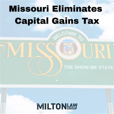 Missouri Eliminates Capital Gains Tax What It Means For Individuals And Business Owners Milton Law Group