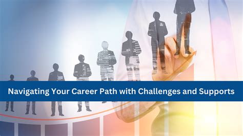 Navigating Your Career Path With Challenges And Supports