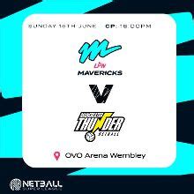 Netball Super League London Mavericks Vs Manchester Thunder Tickets In London At Ovo Arena
