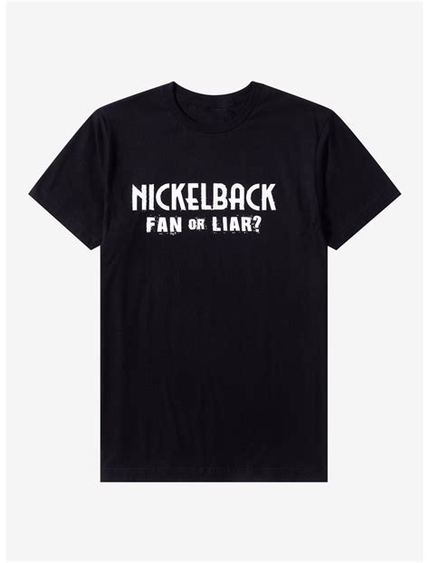 Nickelback Fan Or Liar T Shirt Hot Topic Nickelback Fan Or Liar T Shirt Hot Topic