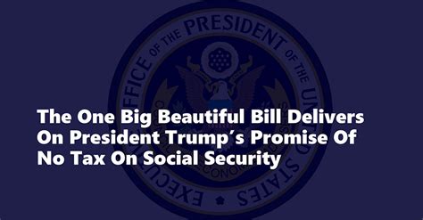 No Tax On Social Security Is A Reality In The One Big Beautiful Bill The White House