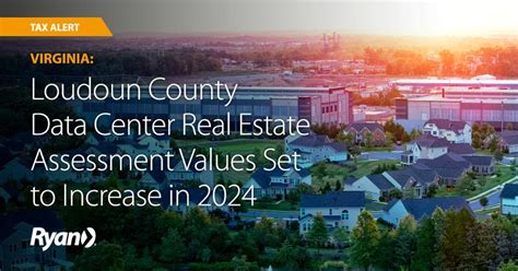 On February 5 The County Of Loudoun Virginia Released Its Tax Year 2024 Proposed Real Property Assessments For Data Center Property Owners Ryan On February 5 The County Of Loudoun Virginia Released Its Tax Year 2024 Proposed Real Property Assessments For Data Center Property Owners Ryan