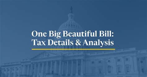 One Big Beautiful Bill Act Tax Policies Details And Analysis