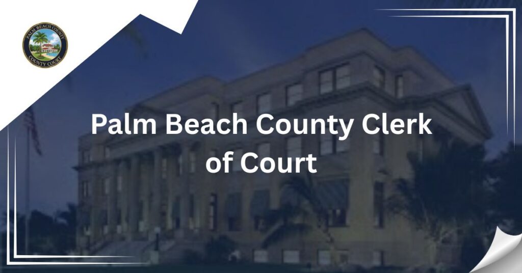 Palm Beach Clerk Of Court Public Records