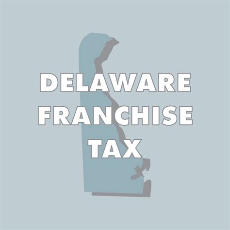 Paying The Delaware Annual Franchise Tax Corporations And Llcs