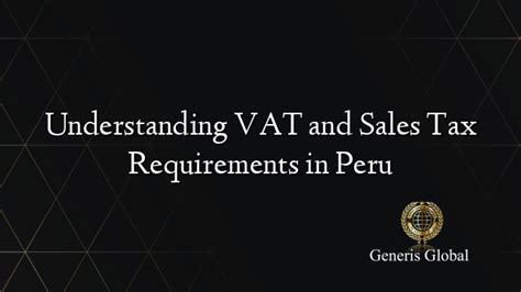 Peru Sales Tax A Guide To Understanding Vat Igv