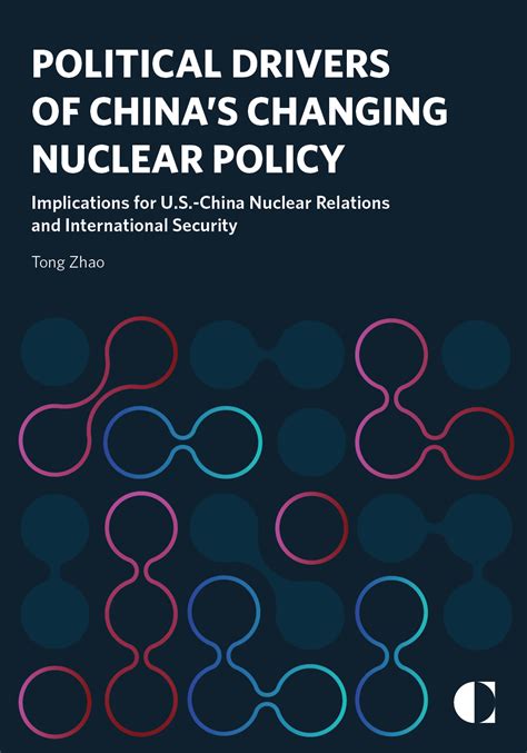Political Drivers Of China S Changing Nuclear Policy Implications For U S China Nuclear Relations And International Security Carnegie Endowment For International Peace