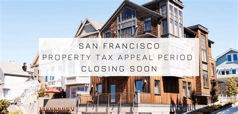 Property Tax Appeal Window Is Open San Francisco Real Estate Blog Pacific Edge Real Estate Group