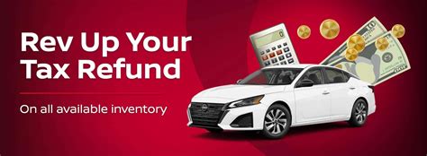 Rev Up Your Tax Refund Turn Your Return Into A Car At Parkway Nissan