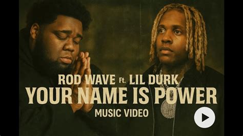Rod Wave Your Name Is Power Ft Lil Durk Music Video Rod Wave Your Name Is Power Ft Lil Durk Music Video