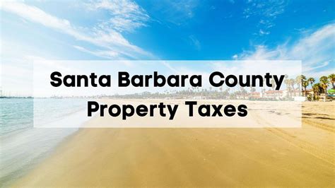 Santa Barbara Property Tax Guide Rates Search Payments Records More
