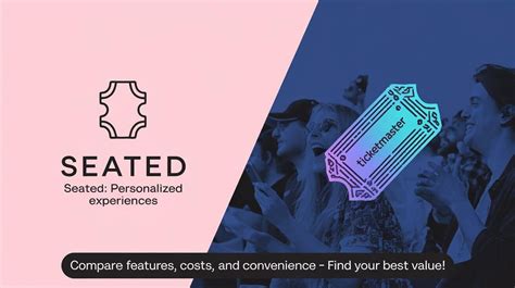 Seated Vs Ticketmaster Which Ticket Platform Offers Better Value