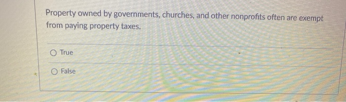 Solved Property Owned By Governments Churches And Other Chegg Com Solved Property Owned By Governments Churches And Other Chegg Com