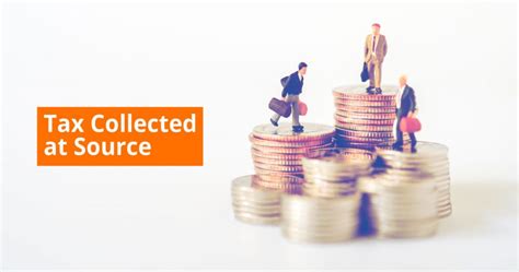 Tax Collected At Source What It Is Its Meaning Explained