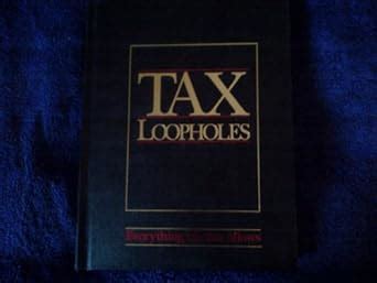 Tax Loopholes Everything The Law Allows Bottom Line Books 9780887232022 Abebooks Tax Loopholes Everything The Law Allows Bottom Line Books 9780887232022 Abebooks