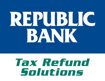 Tax Refund Solutions Republic Bank Products Tax Refund Solutions Republic Bank Products