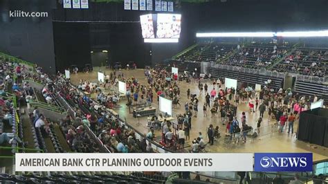 The American Bank Center Is Back In Action With Indoor Outdoor Events The American Bank Center Is Back In Action With Indoor Outdoor Events