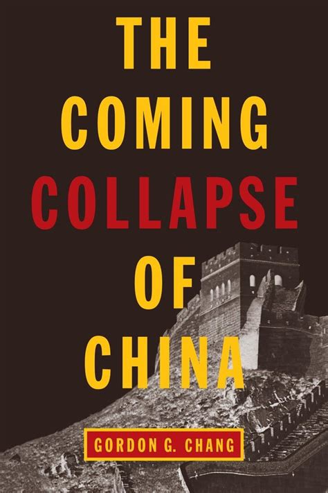 The Coming Collapse Of China Chang Gordon G G 9780812977561 Amazon Com Books