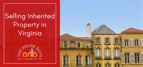 The Complete Guide To Selling Inherited Property In Virginia