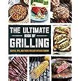 The Ultimate Book Of Grilling Recipes Tips And Tricks For Easy Outdoor Cooking Love Food Love Food 9781680526943 Amazon Com Books