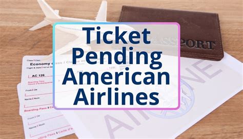 Ticket Pending American Airlines 5 Important Things To Know Ticket Pending American Airlines 5 Important Things To Know