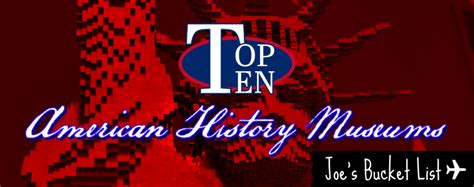 Top 10 American History Museums Joe S Bucket List Top 10 American History Museums Joe S Bucket List