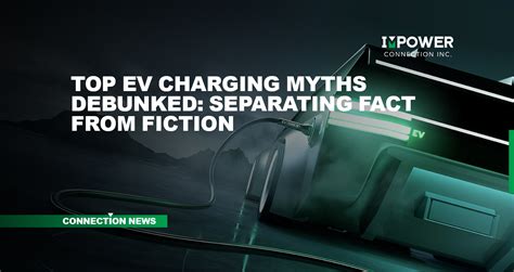 Top Ev Charging Myths Debunked Separating Fact From Fiction Impower Top Ev Charging Myths Debunked Separating Fact From Fiction Impower