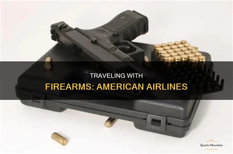 Traveling With Firearms American Airlines Quartzmountain