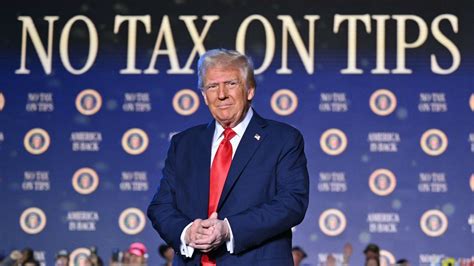 Trump Repeats Pledge To Ending Taxes On Tips A Costly Proposal Whose Details Remain Scant Cnn Politics