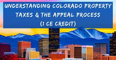 Understanding Colorado Property Taxes And Key Strategies That Will Help You File An Appeal On A Property Kentwood Real Estate Colorado Real Estate Blog