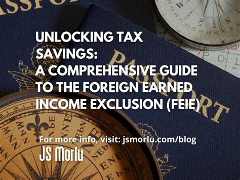 Unlocking Tax Savings A Comprehensive Guide To The Foreign Earned Income Exclusion Feie Best Tax Accountant In Woodbridge Va Js Morlu Llc