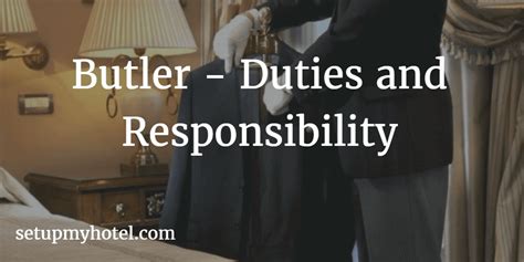 What Are The Duties And Responsibility Of A Butler What Are The Duties And Responsibility Of A Butler