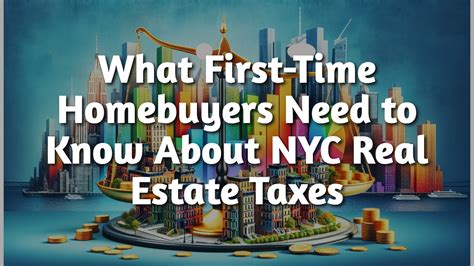 What First Time Homebuyers Need To Know About Nyc Real Estate Taxes What First Time Homebuyers Need To Know About Nyc Real Estate Taxes