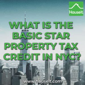 What Is The Basic Star Property Tax Credit In Nyc Hauseit