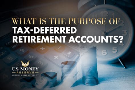 What Is The Purpose Of Tax Deferred Retirement Accounts