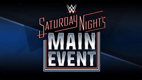 What Time Is Wwe Saturday Night S Main Event Tonight Wwe Snme May 24 2025 Start Time Location And Duration The Playoffs