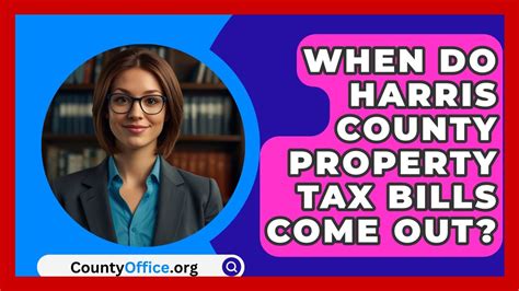 When Do Harris County Property Tax Bills Come Out 2024 Lisa Sheree