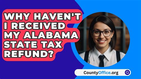 Why Haven T I Received My Alabama State Tax Refund Countyoffice Org